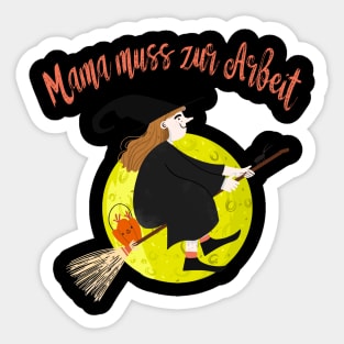 Mama muss zur Arbeit Hexe lustiger Spruch Sticker